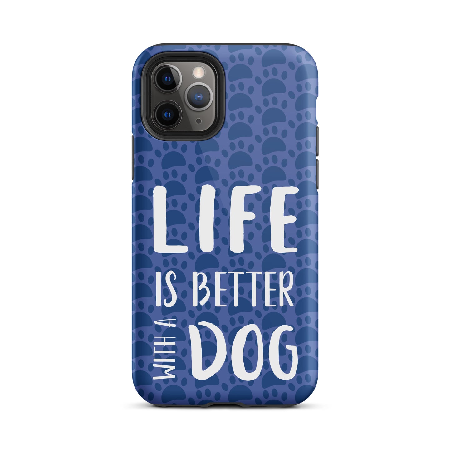 Life Is Better With a Dog- Tough Case for iPhone®