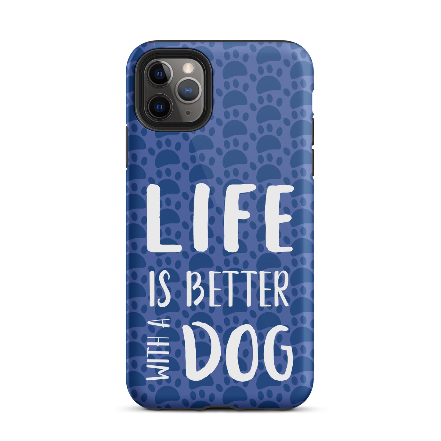 Life Is Better With a Dog- Tough Case for iPhone®