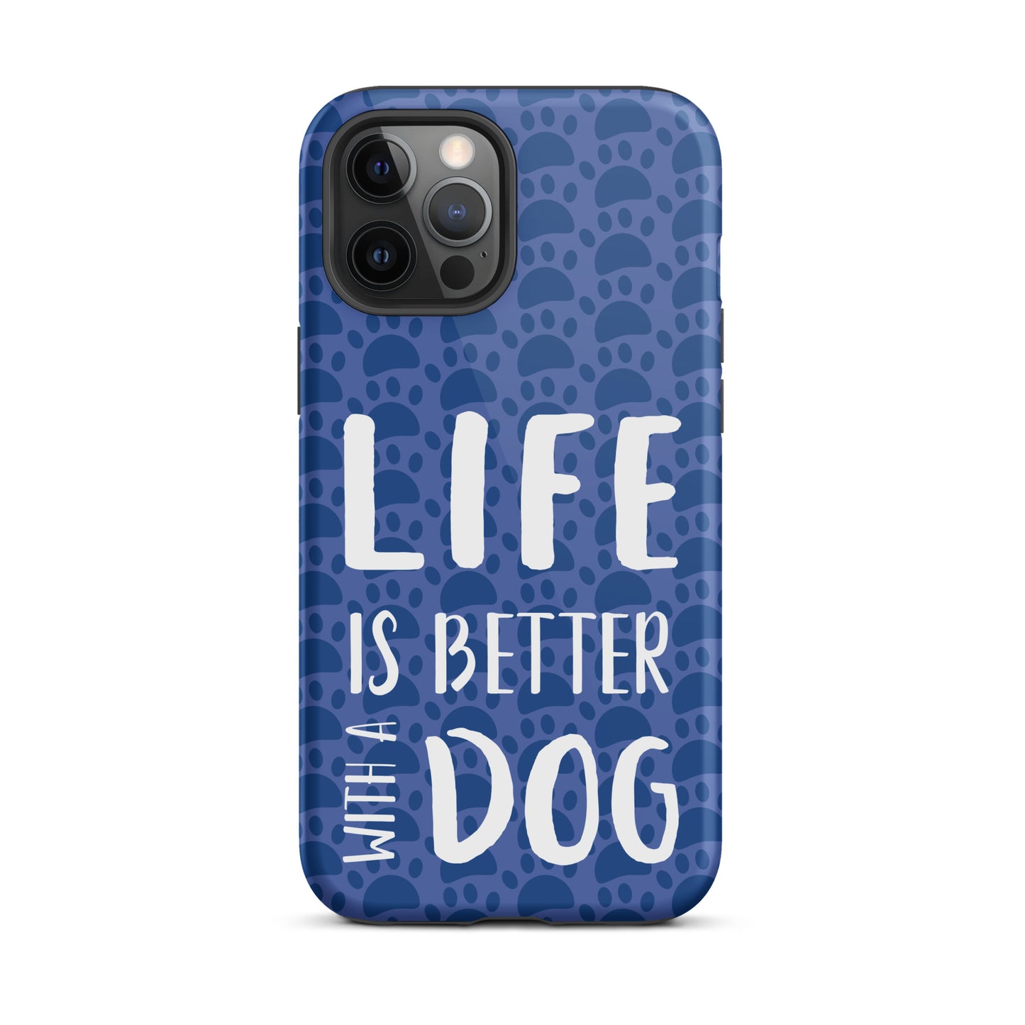 Life Is Better With a Dog- Tough Case for iPhone®