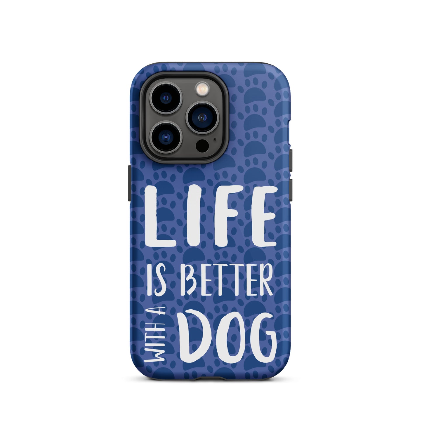 Life Is Better With a Dog- Tough Case for iPhone®